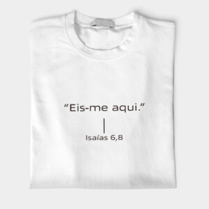 Camiseta Isaías 6,8 Eis Me Aqui Manto Vivo